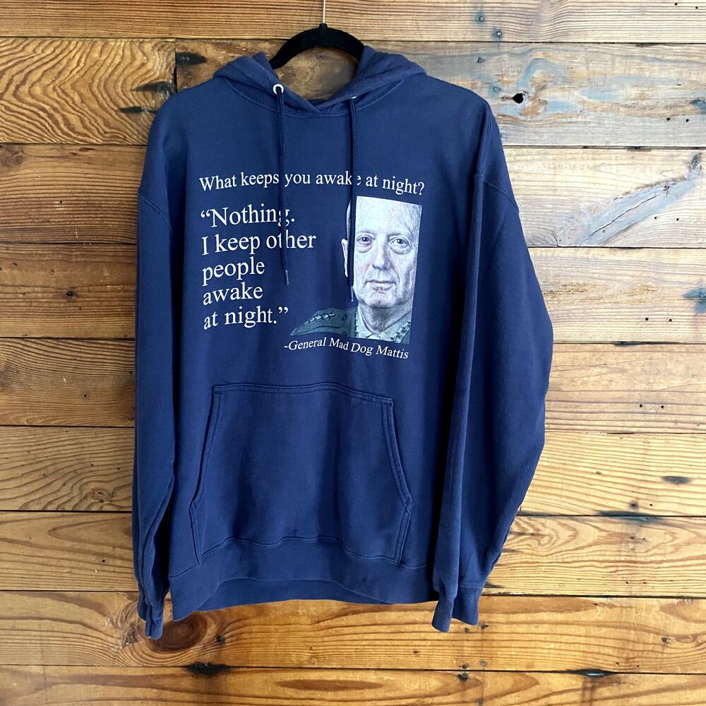 Blue Hoodie with quote from General Mad Dog Mattis size Large